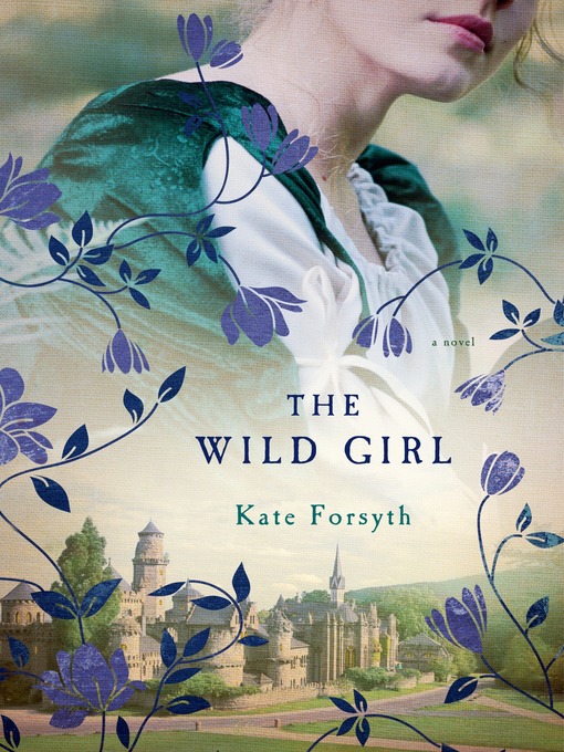 Title details for The Wild Girl by Kate Forsyth - Wait list